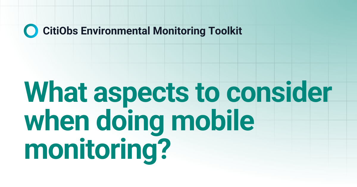 What aspects to consider when doing mobile monitoring? | CitiObs ...